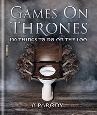 Michael Powell - Games on Thrones - 100 things to do on the loo.