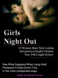Girls Night Out - 12 Real Women Share Their Lesbian Adventures