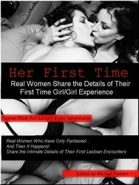  Michael Powers - Her First Time - Real Women Share the Details of Their First Girl/Girl Experience.