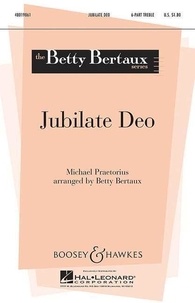 Michael Praetorius - Betty Bertaux Choral Series  : Jubilate Deo - Make a joyful sound to God. children's choir (SSSAAA) and ensemble, piano (harp) ad libitum. Partition..