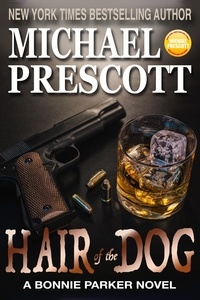 Michael Prescott - Hair of the Dog - Bonnie Parker, PI, #6.