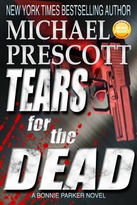  Michael Prescott - Tears for the Dead - Bonnie Parker, PI, #5.