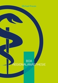 Michael Preuss - BOA Regionalanästhesie - Basics of Anesthesiology Band 1.