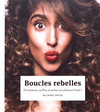 Boucles rebelles - Entretenez, coiffez et aimez vos cheveux frisés!.pdf
