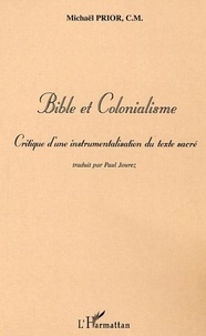 Michael Prior - Bible et colonialisme - Critique d'une instrumentalisation du texte sacré.