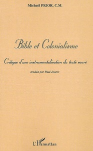 Michael Prior - Bible et colonialisme - Critique d'une instrumentalisation du texte sacré.