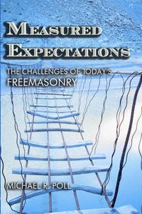 Measured Expectations: The Challenges of Today's Freemasonry
