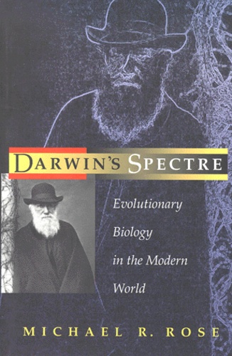 Michael-R Rose - Darwin'S Spectre. Evolutionary Biology In The Modern World.