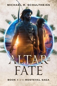  Michael R. Schultheiss - The Altar of My Fate - The Rosteval Saga, #1.