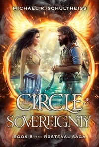  Michael R. Schultheiss - The Circle of My Sovereignty - The Rosteval Saga, #5.