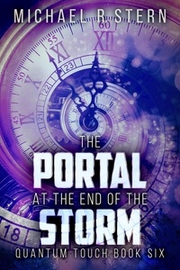  Michael R. Stern - The Portal At The End Of The Storm - Quantum Touch, #6.