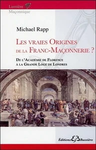 Les vraies origines de la Franc-Maçonnerie ?