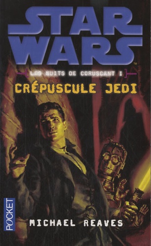 Star Wars Les Nuits de Coruscant Tome 1 Crépuscule Jedi