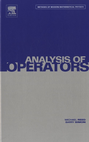 Michael Reed et Barry Simon - Methods of Modern Mathematical Physics - Volume 4, Analysis of Operators.