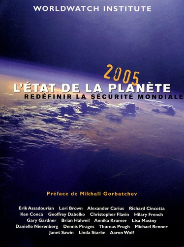 Michael Renner et Hilary French - L'état de la planète - Redéfinir la sécurité mondiale Rapport de l'Institut Worldwatch sur le développement durable.