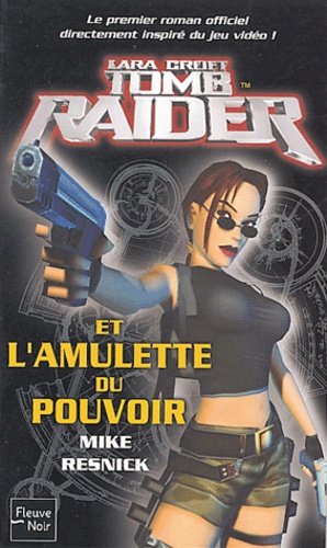 Michael Resnick - Tomb Raider Tome 1 : Tom Raider et l'amulette du pouvoir.