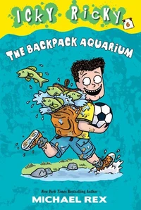 Icky Ricky #6: The Backpack Aquarium