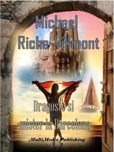  Michael Riche-Villmont - Dragoste şi mister la Barcelona.