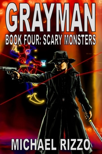  Michael Rizzo - Grayman Book Four: Scary Monsters - Grayman, #4.