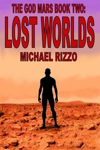 Michael Rizzo - The God Mars Book Two: Lost Worlds - The God Mars, #2.