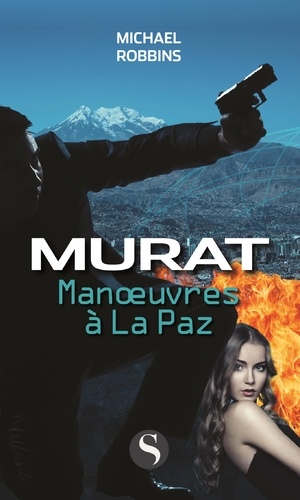Michael Robbins - Manoeuvres à la Paz - Murat.