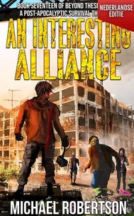 An Interesting Alliance (Nederlandse editie) - A Post-Apocalyptic Survival Thriller