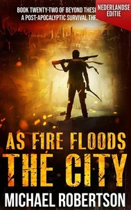 As Fire Floods The City (Nederlandse editie)