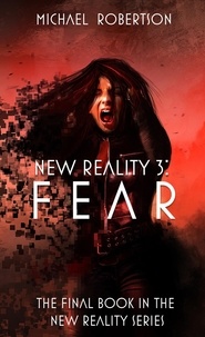  Michael Robertson - New Reality 3: Fear - New Reality, #3.