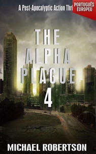The Alpha Plague 4 (PORTUGUÊS EUROPEU)