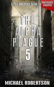 The Alpha Plague 5 (PORTUGUÊS EUROPEU)