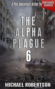 The Alpha Plague 6 (PORTUGUÊS EUROPEU)