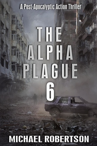  Michael Robertson - The Alpha Plague 6 - The Alpha Plague, #6.