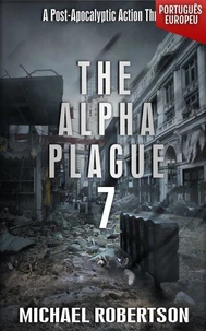 The Alpha Plague 7 (PORTUGUÊS EUROPEU)