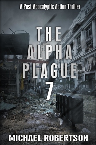  Michael Robertson - The Alpha Plague 7 - The Alpha Plague, #7.