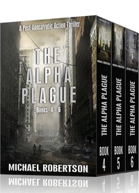  Michael Robertson - The Alpha Plague - Books 4 - 6 - The Alpha Plague Box Sets, #2.
