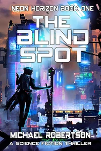 The Blind Spot: A Science Fiction Thriller