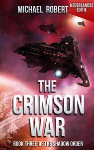 The Crimson War - Book Three of The Shadow Order (Nederlandse editie) - A Space Opera