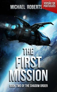 The First Mission (VERSÃO EM PORTUGUÊS)