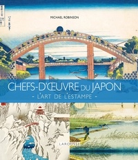 Michael Robinson - Chefs d'oeuvre du Japon - L'art de l'estampe.