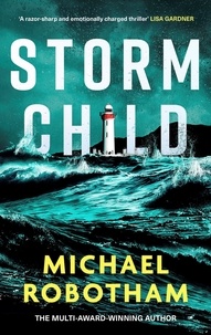 Michael Robotham - Storm Child - The new Cyrus and Evie thriller from the No.1 bestseller.