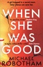 Michael Robotham - When She Was Good.