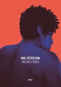 Michael Roch - Moi, Peter Pan.