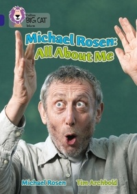 Michael Rosen - Michael Rosen: All About Me - Band 16/Sapphire.