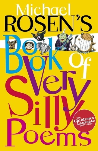 Michael Rosen et Shoo Rayner - Michael Rosen's Book of Very Silly Poems.