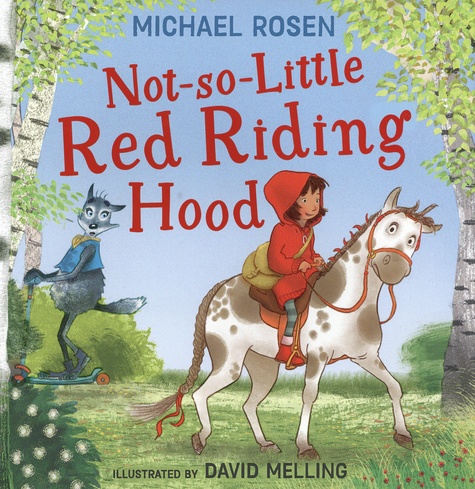 Michael Rosen et David Melling - Not-so-Little Red Riding Hood.