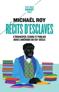 Téléchargements faciles d'ebook Récits d'esclaves  - S'émanciper, écrire et publier dans l'Amérique du XIXe siècle 9782228931700 (Litterature Francaise) RTF