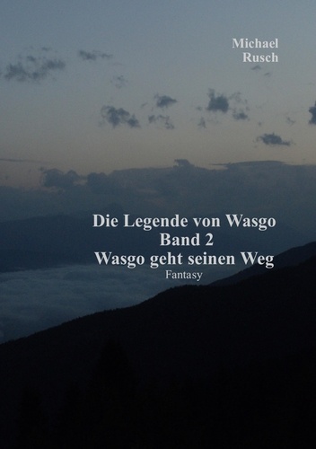Die Legende von Wasgo Band 2. Wasgo geht seinen Weg