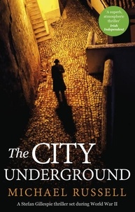 Michael Russell - The City Underground - a gripping historical thriller.