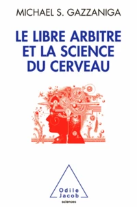 Libre Arbitre et la science du cerveau (Le)