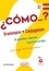 Espagnol Cómo…? Grammaire - Conjugaison A1-B2. 54 questions-réponses, exercices corrigés pour enfin tout comprendre !